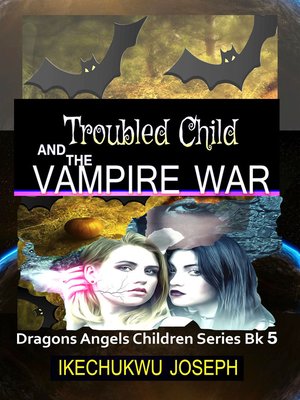 cover image of Troubled Child and the Vampire War